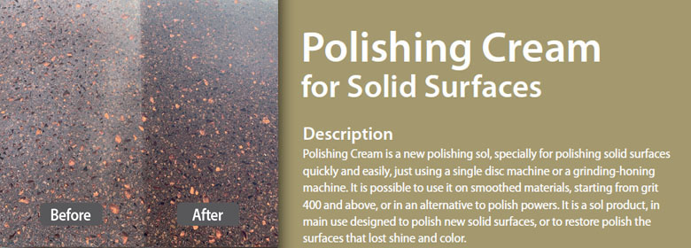 Polishing Cream is a new polishing sol, specially for polishing solid surfaces quickly and easily, just using a single disc machine or a grinding-honing machine. It is possible to use it on smoothed materials, starting from grit 400 and above, or in an alternative to polish powers. It is a sol product, in main use designed to polish new solid surfaces, or to restore polish the surfaces that lost shine and color.